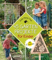 Cover von 45 Gartenprojekte für Kinder ab 3 Jahren. Natur entdecken im eigenen Abenteuerspielplaz
