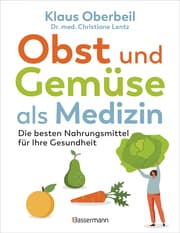Cover von Obst und Gemüse als Medizin. Die besten Nahrungsmittel für Ihre Gesundheit