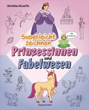 Cover von Superleicht zeichnen: Prinzessinnen und Fabelwesen. Ab 6 Jahren