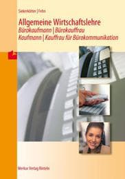 Cover von Allgemeine Wirtschaftslehre, Bürokaufmann/Bürokauffrau, Kaufmann/Kauffrau für Bürokommunikation