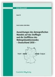 Cover von Auswirkungen des demografischen Wandels auf das Stofflager und die Stoffflüsse des Wohngebäudebestandes - Deutschland 2050