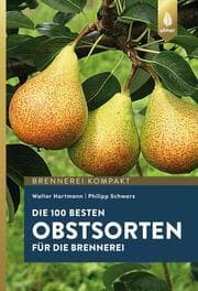 Cover von Die 100 besten Obstsorten für die Brennerei