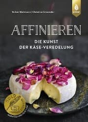 Cover von Affinieren - die Kunst der Käse-Veredelung