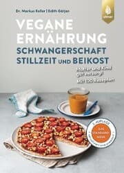 Cover von Vegane Ernährung: Schwangerschaft, Stillzeit und Beikost