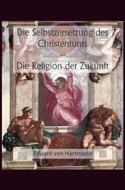 Cover von Die Selbstzersetzung des Christentums und Die Religion der Zukunft