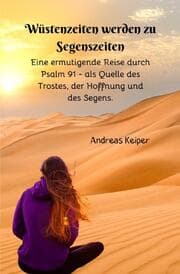 Cover von Wüstenzeiten werden zu Segenszeiten