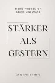 Cover von Stärker als gestern: Meine Reise durch Sturm und Drang