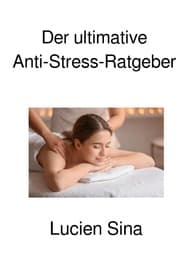 Cover von Der ultimative Anti-Stress-Ratgeber