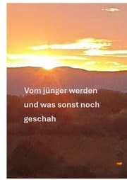 Cover von Vom jünger werden und was sonst noch geschah