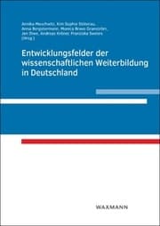 Cover von Entwicklungsfelder der wissenschaftlichen Weiterbildung in Deutschland