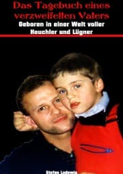 Cover von Das Tagebuch eines verzweifelten Vaters I Geboren in einer Welt der Heuchler und Lügner