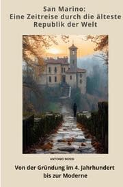 Cover von San Marino: Eine Zeitreise durch die älteste Republik der Welt