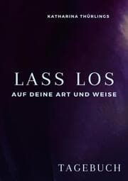 Cover von Lass Los! - TAGEBUCH