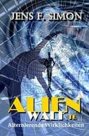 Cover von Alternierende Wirklichkeiten (AlienWalk 16)