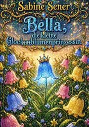 Cover von Bella, die kleine Glockenblumenprinzessin