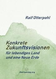 Cover von KONKRETE ZUKUNFTSVISIONEN für lebendiges Land und eine Neue Erde