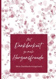 Cover von Mit Dankbarkeit zu mehr Herzensfreude