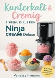 Cover von Kunterkalt & Cremig - Eisgenuss aus dem Ninja Creami Deluxe