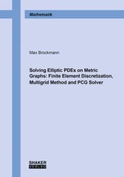 Cover von Solving Elliptic PDEs on Metric Graphs: Finite Element Discretization, Multigrid Method and PCG Solver