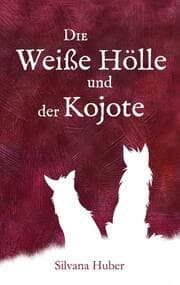 Cover von Die Weiße Hölle und der Kojote