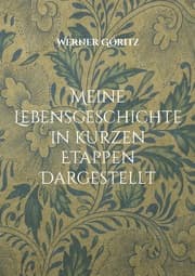 Cover von Meine Lebensgeschichte in kurzen Etappen Dargestellt