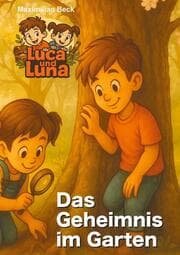 Cover von Luca und Luna - Das Geheimnis im Garten