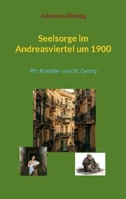 Cover von Seelsorge im Andreasviertel um 1900