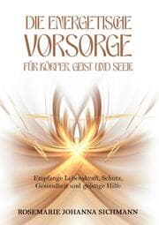Cover von Die energetische Vorsorge für Körper, Geist und Seele