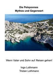 Cover von Die Peloponnes - Mythos und Gegenwart