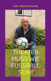 Cover von Theater muss wie Fußball sein!