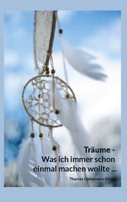 Cover von Träume - Was ich immer schon einmal machen wollte ...