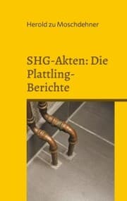 Cover von SHG-Akten: Die Plattling-Berichte