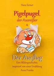 Cover von Pigelpugel, der Ausreißer & Der Ausflug - Eine Bildergeschichte, inspiriert von einer Erzählung Anne Franks