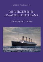 Cover von Die vergessenen Passagiere der Titanic
