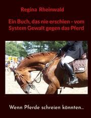 Cover von Ein Buch, das nie erschien - vom System Gewalt gegen das Pferd