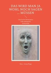 Cover von Das wird man ja wohl noch sagen ... müssen