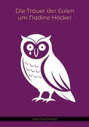 Cover von Die Trauer der Eulen um Nadine Höcker