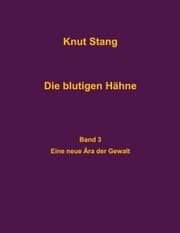 Cover von Die blutigen Hähne, Band 3: Eine neue Ära der Gewalt