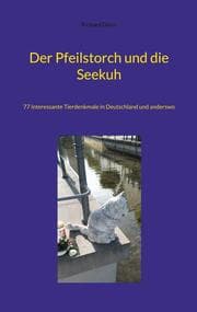 Cover von Der Pfeilstorch und die Seekuh