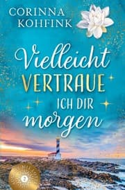 Cover von Vielleicht vertraue ich dir morgen