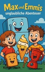 Cover von Max und Emmis unglaubliche Abenteuer