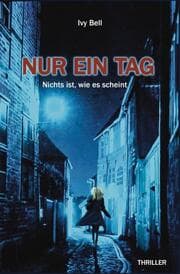 Cover von Nur ein Tag - Nichts ist, wie es scheint