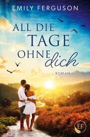 Cover von All die Tage ohne dich