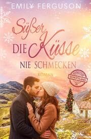 Cover von Süßer die Küsse nie schmecken