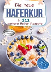 Cover von Die neue Haferkur und 111 weitere Hafer Rezepte