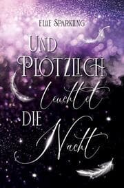 Cover von Und plötzlich leuchtet die Nacht