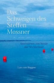 Cover von Das Schweigen des Steffen Mossner