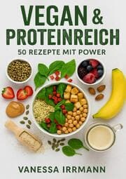 Cover von Vegan & Proteinreich - 50 Rezepte mit Power