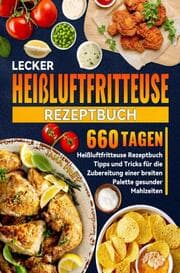 Cover von Lecker Heißluftfritteuse Rezeptbuch