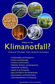 Cover von Wollen wir den Klimanotfall? Wissenschaft Technologien Politik Gesellschaft Kommunikation